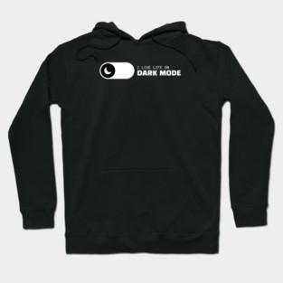 "I Live Life on Dark Mode" Built for Code After Hours Hoodie