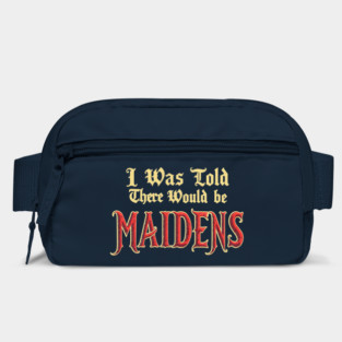I Was Told There Would Be Maidens Medieval Funny Renaissance Bag