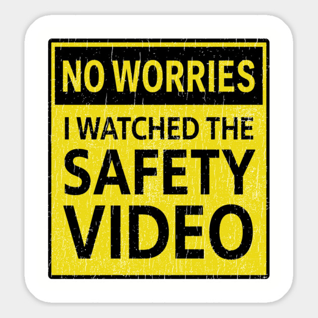 No Worries I Watched The Safety Video Workplace Humor Magnet by Anticorporati