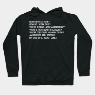 You-May-Ask-Yourself Hoodie