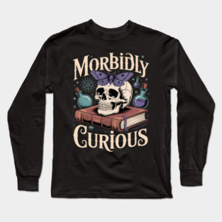Morbidly Curious Oddities Long Sleeve T-Shirt