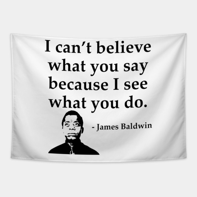 James Baldwin, I can’t believe what you say because I see what you do, Black History Tapestry by UrbanLifeApparel