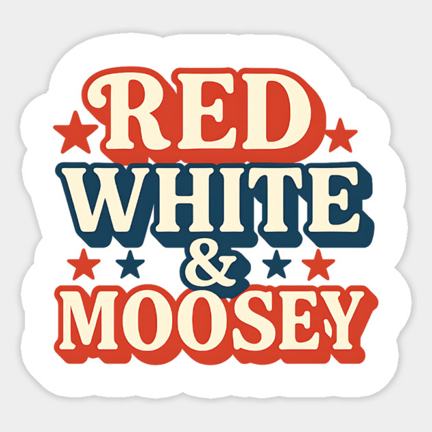 Red White & Moosey Funny 4th of July Retro Patriotic USA Design Sticker by ArtistTee ⭐⭐⭐⭐⭐