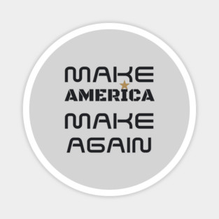 Make America Make Again Magnet