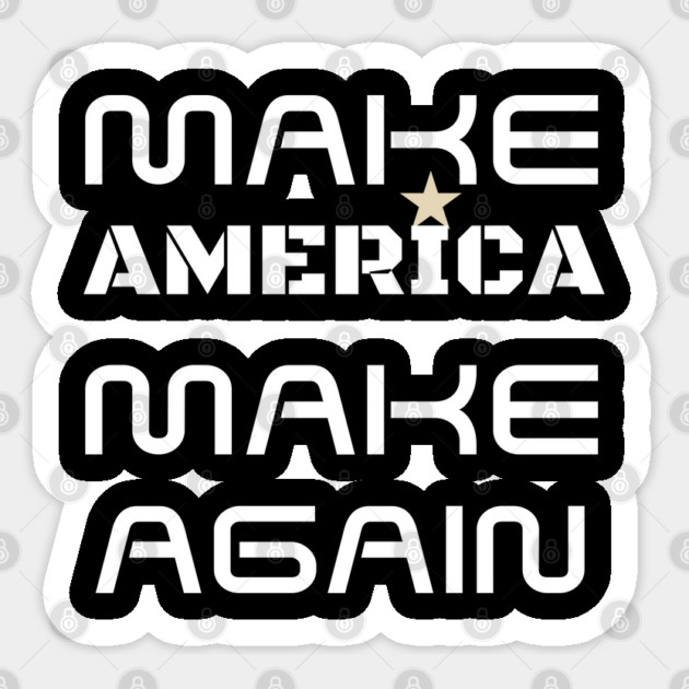 Make America Make Again _ White Font Sticker by Middle Market Journal