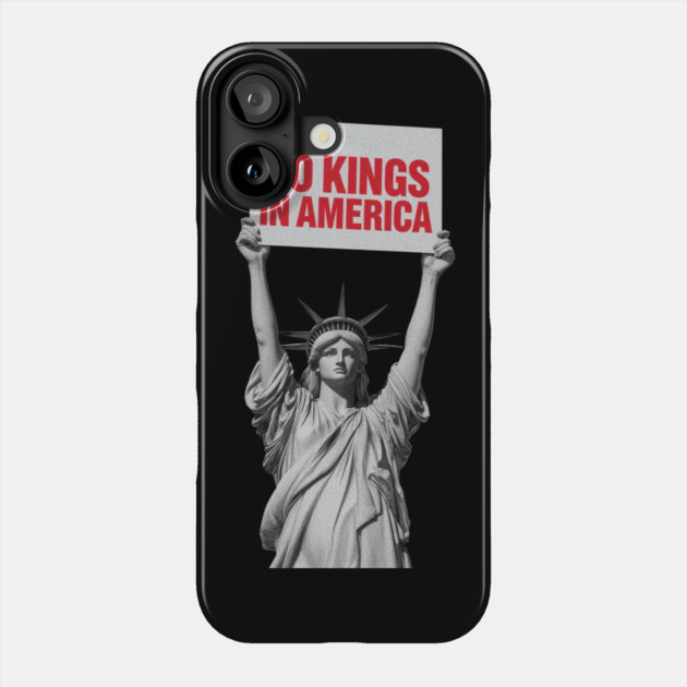 No-Kings-In-America Phone Case by Creatifly Graphic Tees