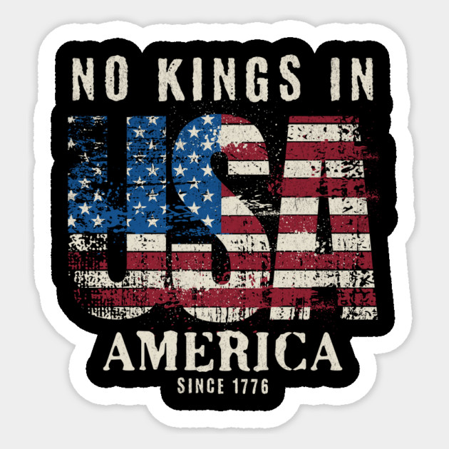 No Kings In USA America Since 1776 – Distressed Patriotic 4th of July Design Sticker by ArtistTee ⭐⭐⭐⭐⭐