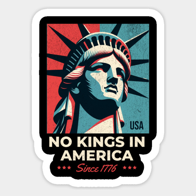 No Kings In America – Statue of Liberty Since 1776 Patriotic Design Sticker by ArtistTee ⭐⭐⭐⭐⭐