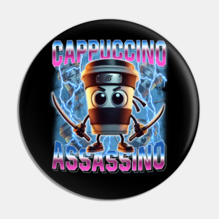 Italian Brainrot Cappuccino Assassino, Funny Cappuccino Meme Coffee Lover Pin