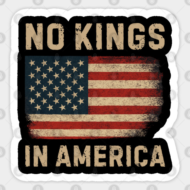 No-Kings-In-America Sticker by Creatifly Graphic Tees