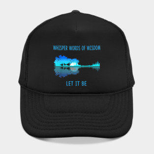 Whisper Words Of Wisdom Let-It Be Tshirt Guitar Lake Shadow guitar Hat