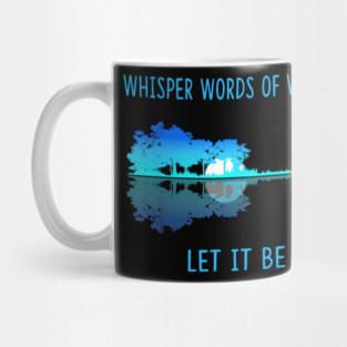 Whisper Words Of Wisdom Let-It Be Tshirt Guitar Lake Shadow guitar Mug