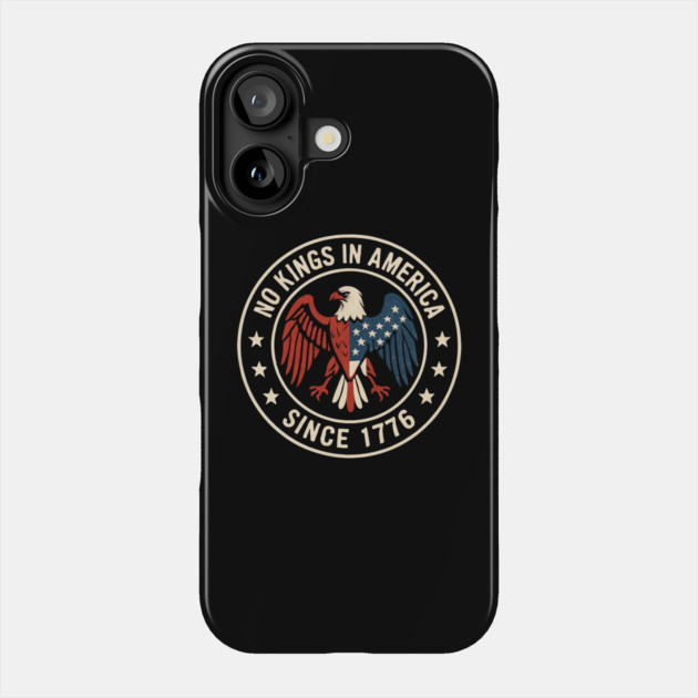 No-Kings-In-America Phone Case by Creatifly Graphic Tees