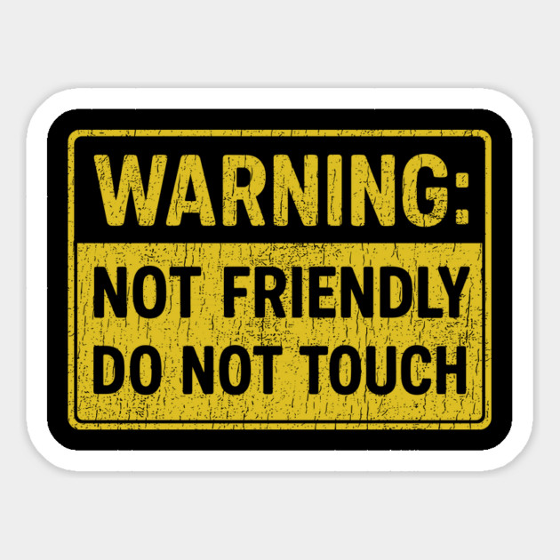 Warning Not Friendly Do Not Touch Introvert Humor Magnet by Anticorporati