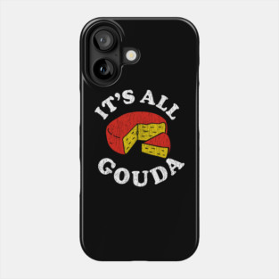 It's All Gouda Funny Cheese Lover Foodie Pun Phone Case