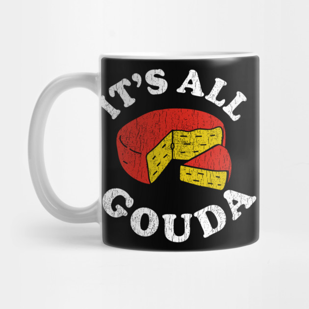 It's All Gouda Funny Cheese Lover Foodie Pun by Anticorporati