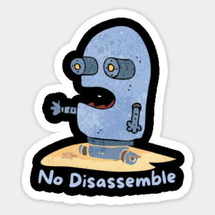 Terrified Robot No Disassemble Sticker