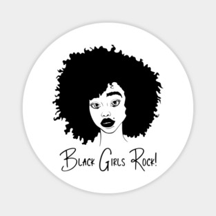 Black Girls Rock, Natural Hair, African American Black Woman Magnet