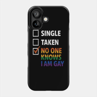Single Taken No One Knows I'm Gay Funny LGBTQ Pride Checklist Phone Case