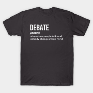 Debate - Funny Definition (2) T-Shirt
