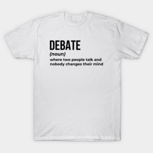 Debate - Funny Definition (2) T-Shirt