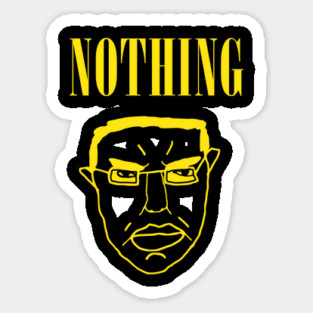 Nothing Ever Happens Sticker