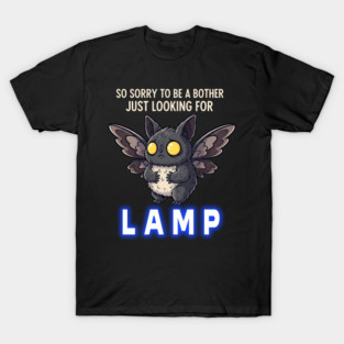 "Just Looking for Lamp" Shy Mothman - Funny Gift Idea T-Shirt