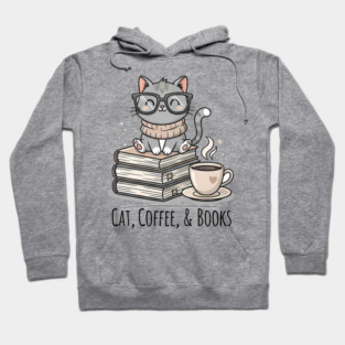 Cat Coffee and Books -  Unique Gift Idea, Best for Christmas, Birthday, Women, Men, Kids, Girls, Mom, Special, Cute, Funny, Library, Reader, Gift, Nerd, Coffee, Literature, Cats and Books Lovers, Fans, Hoodie