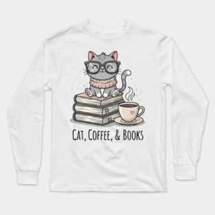Cat Coffee and Books -  Unique Gift Idea, Best for Christmas, Birthday, Women, Men, Kids, Girls, Mom, Special, Cute, Funny, Library, Reader, Gift, Nerd, Coffee, Literature, Cats and Books Lovers, Fans, Long Sleeve T-Shirt