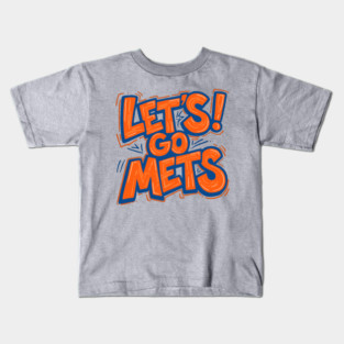 LET’S! GO METS!!! Kids T-Shirt