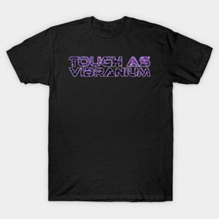 TOUGH AS VIBRANIUM - TEXTURE BLACK PANTHER T-Shirt