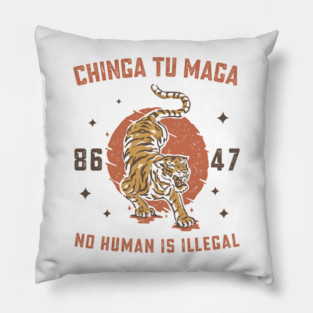 Chinga Tu Maga - immigrants rights - abolish ice - anti trump Pillow