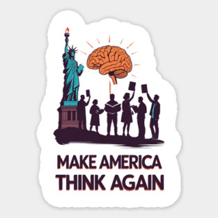 Make America think again Sticker