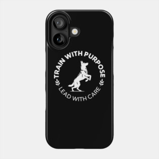 Train With Purpose - Lead With Care Phone Case