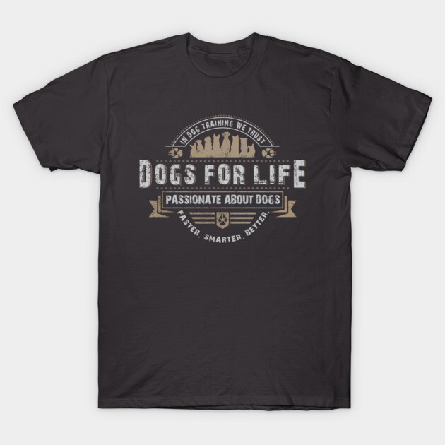 Dogs For Life T-Shirt by Nate's Store 1