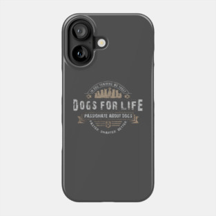 Dogs For Life Phone Case