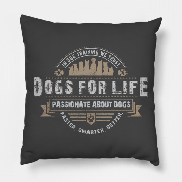 Dogs For Life Pillow by Nate's Store 1