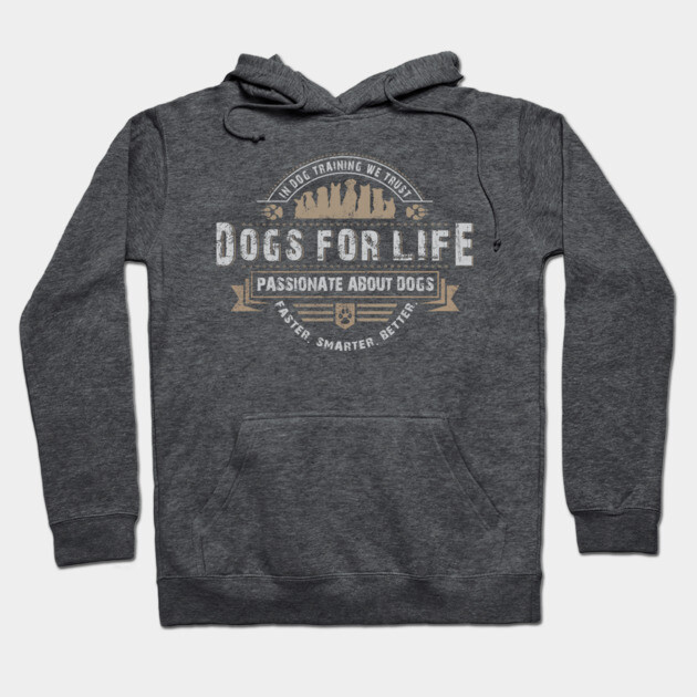 Dogs For Life Hoodie by Nate's Store 1