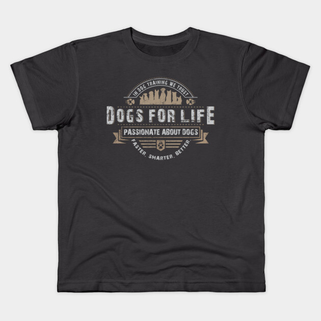 Dogs For Life Kids T-Shirt by Nate's Store 1