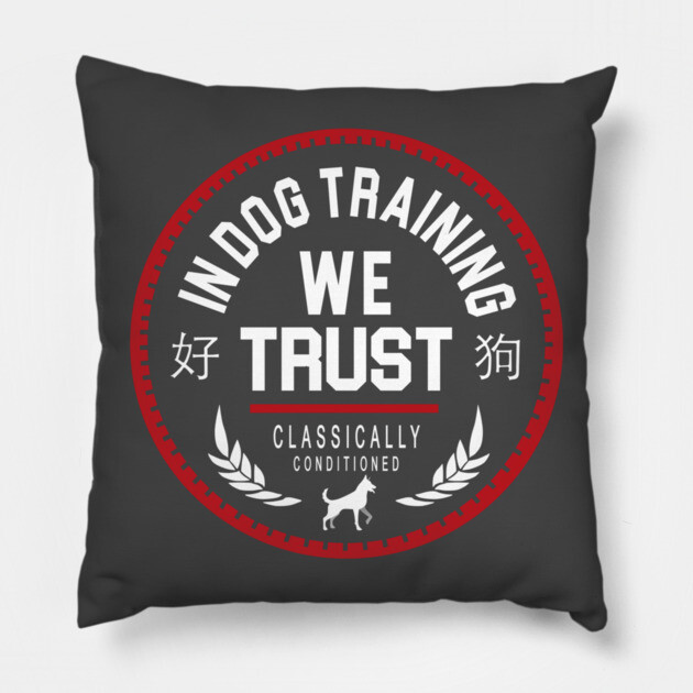In Dog Training We Trust Pillow by Nate's Store 1