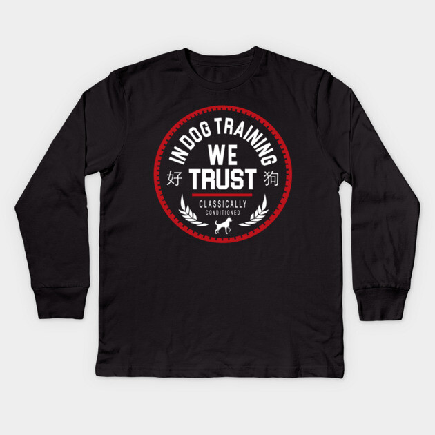 In Dog Training We Trust Kids Long Sleeve T-Shirt by Nate's Store 1
