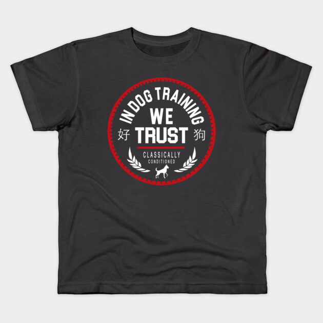 In Dog Training We Trust Kids T-Shirt by Nate's Store 1