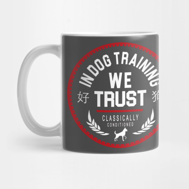In Dog Training We Trust by Nate's Store 1