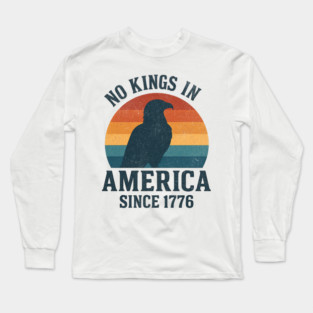 No Kings in America Since 1776 – Retro Sunset Bald Eagle Patriotic Design Long Sleeve T-Shirt