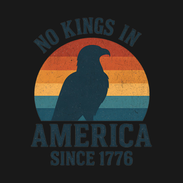 No Kings in America Since 1776 – Retro Sunset Bald Eagle Patriotic Design by ArtistTee ⭐⭐⭐⭐⭐