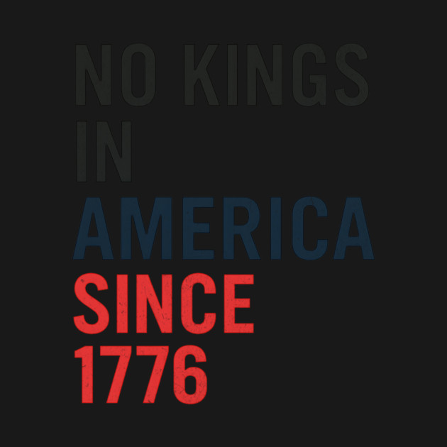 No Kings in America Since 1776 – Minimalist Patriotic Typography Design by ArtistTee ⭐⭐⭐⭐⭐