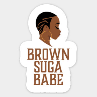 Brown Suga Babe, Black Woman, African American Sticker