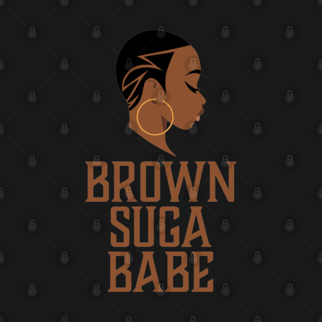 Brown Suga Babe, Black Woman, African American by UrbanLifeApparel