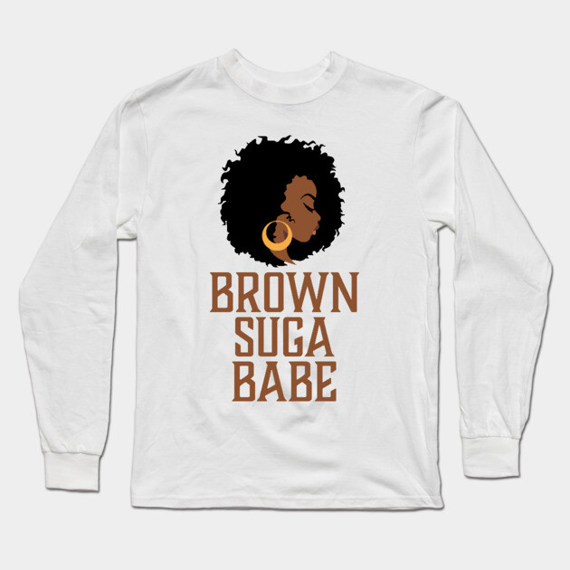 Brown Suga Babe, Black Woman, African American Long Sleeve T-Shirt by UrbanLifeApparel