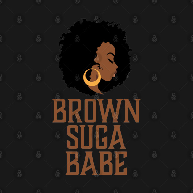Brown Suga Babe, Black Woman, African American by UrbanLifeApparel